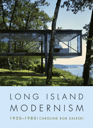 Long Island Modernism by Caroline Zaleski