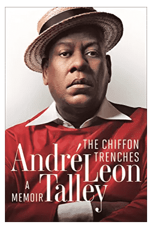 Andre Leon Talley, The Chiffon Trenches. 