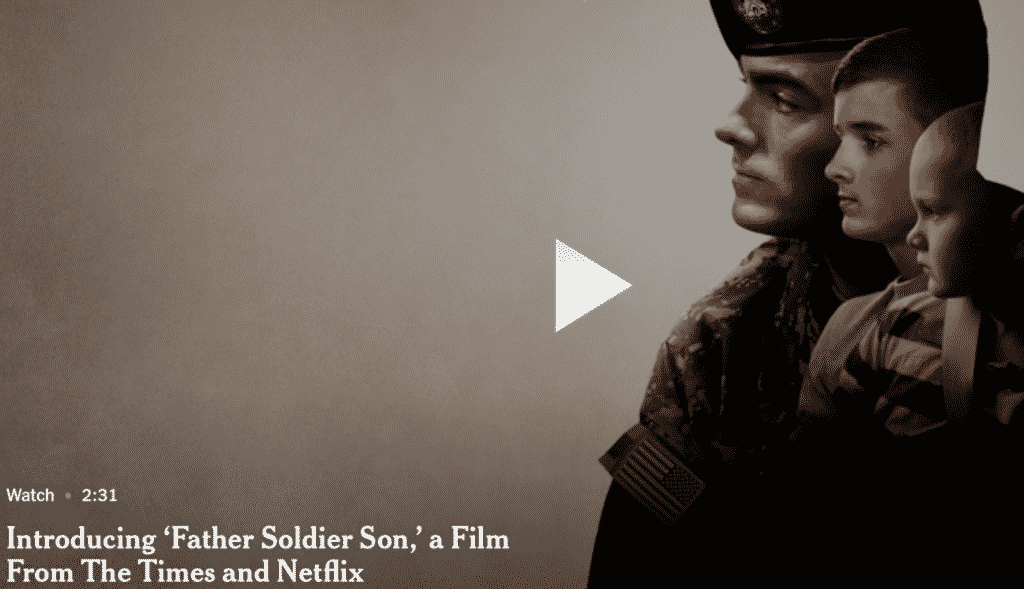 The New York Times Introducing "Father Soldier Son" a Film from the Times and Netflix