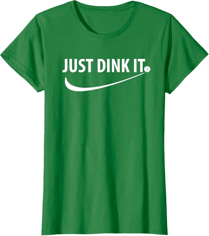 pickleball tee shirt, just dink it 