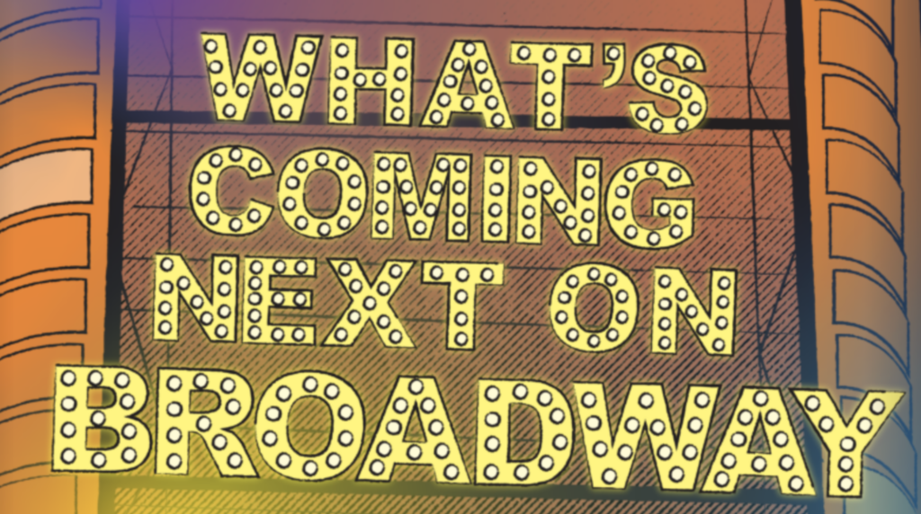 Broadway Direct: Upcoming Broadway Shows